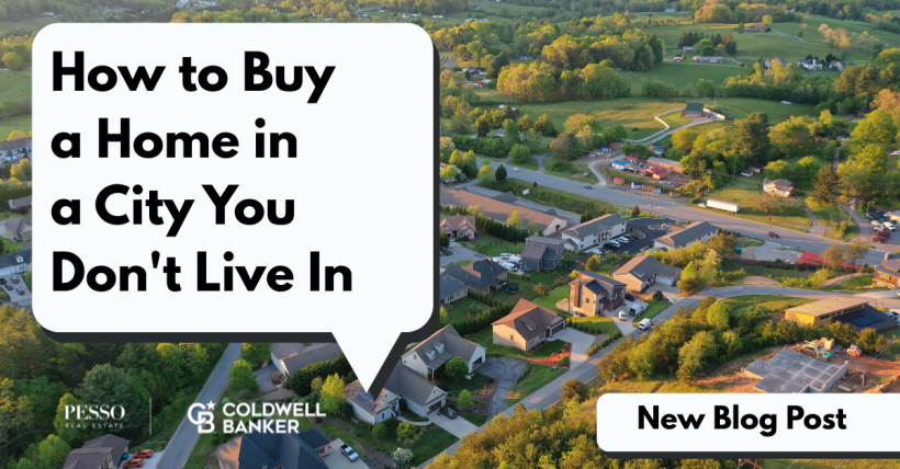 How to Buy a Home in a City You Don't Live In